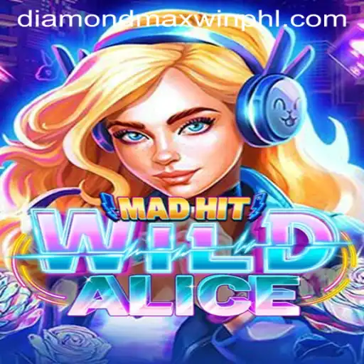 Discovering MadHitWildAlice: A Thrilling Adventure to Unlock the Diamond Maxwin