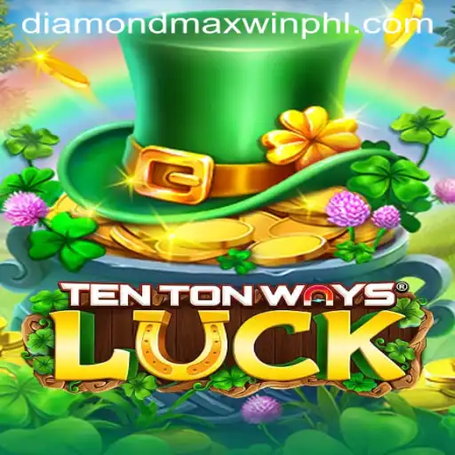 Exploring TenTonWaysLuck: The Ultimate Diamond Maxwin Adventure